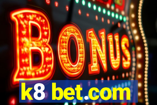 k8 bet.com